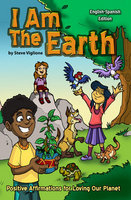 I Am The Earth: Positive Affirmations for Loving Our Planet by Steve Viglione and Dr. Marilyn Powers